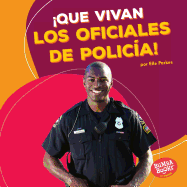 Que Vivan Los Oficiales de Polica! (Hooray for Police Officers!)