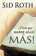 Tiene Que Haber Algo Ms!: Tiene Que Haber Algo Ms En La Vida Que Esto!