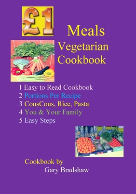 1 Meals Vegetarian Cookbook - Bradshaw, Gary (Text by)