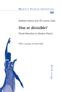  Une Et Divisible ? : Plural Identities in Modern France