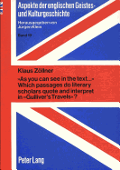 As You Can See in the Text... Which Passages Do Literary Scholars Quote and Interpret in Gulliver's Travels?: Quotation Analysis as an Aid to Understanding Comprehension Processes of Longer and Difficult Texts