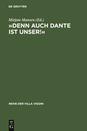 Denn Auch Dante Ist Unser!: Die Deutsche Danterezeption 1900-1950