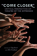 Come Closer?: Critical Perspectives on Theatre of the Oppressed