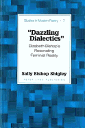 Dazzling Dialectics?: Elizabeth Bishop's Resonating Feminist Reality