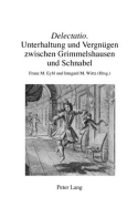 Delectatio?: Unterhaltung Und Vergnuegen Zwischen Grimmelshausen Und Schnabel