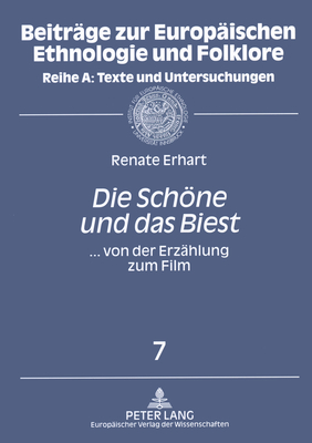 Die Schoene Und Das Biest?: ... Von Der Erzaehlung Zum Film - Petzoldt, Leander (Editor), and Erhart, Renate