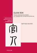 Guan Ren?: Texte Der Altchinesischen Literatur Zur Charakterkunde Und Beamtenrekrutierung