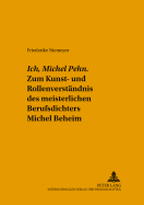 Ich, Michel Pehn?. Zum Kunst- Und Rollenverstaendnis Des Meisterlichen Berufsdichters Michel Beheim