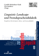 Linguistic Landscape? und Fremdsprachendidaktik: Perspektiven fuer die Sprach-, Kultur- und Literaturdidaktik