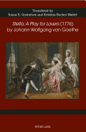 stella: A Play for Lovers? (1776) by Johann Wolfgang Von Goethe