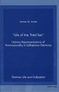 We of the Third Sex?: Literary Representations of Homosexuality in Wilhelmine Germany