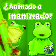 Animado O Inanimado?: Living or Nonliving?