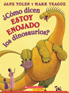 Cmo Dicen Estoy Enojado Los Dinosaurios? (How Do Dinosaurs Say I'm Mad?)