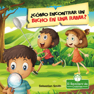 Cmo Encontrar Un Bicho En Una Rama? (How Do You Find a Bug on a Branch?)