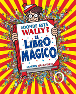 Dnde Est Wally?: El Libro Mgico / Where's Waldo?: The Wonder Book