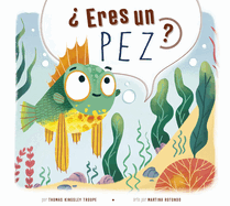 Eres Un Pez?