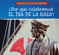 Por Qu Celebramos El Da de la Raza? (Why Do We Celebrate Columbus Day?)