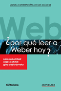 Por qu leer a Weber hoy?