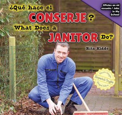 Qu Hace El Conserje? / What Does a Janitor Do? - de la Vega, Eida (Translated by), and Kidde, Rita