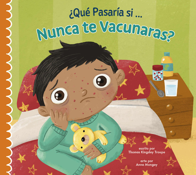 Qu Pasara Si Nunca Recibieras Las Vacunas? - Troupe, Thomas Kingsley