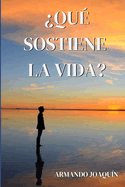 Qu sostiene la vida? Reflexin sobre las distintas formas de hacer frente a la vida: Hacer frente a los desafos de la vida con fortaleza emocional, pginas para adolescentes, jvenes y adultos, edades 11-70