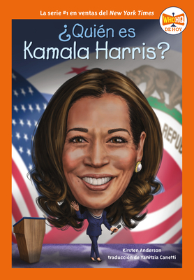 Quin Es Kamala Harris? - Anderson, Kirsten, and Who Hq, and Canetti, Yanitzia (Translated by)