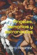 ngeles, demonios y astronautas