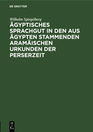 gyptisches Sprachgut in den aus gypten stammenden aramischen Urkunden der Perserzeit