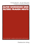 lter werdende und ltere Frauen heute: Zur Vielfalt ihrer Lebenssituationen