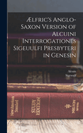 lfric's Anglo-Saxon Version of Alcuini Interrogationes Sigeuulfi Presbyteri in Genesin