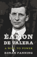 amon de Valera: A Will to Power