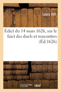 dict du 14 mars 1626, sur le faict des duels et rencontres