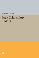 tale Cohomology (Pms-33), Volume 33