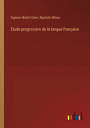 tude progressive de la langue franaise