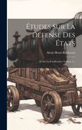 tudes Sur La Dfense Des tats: Et Sur La Fortification, Volume 3...