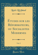 tudes sur les Rformateurs, ou Socialistes Modernes, Vol. 2 (Classic Reprint)