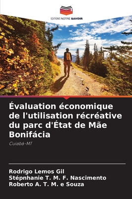 valuation conomique de l'utilisation rcrative du parc d'tat de Me Bonifcia - Lemos Gil, Rodrigo, and M F Nascimento, Stpnhanie T, and T M E Souza, Roberto A