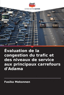 valuation de la congestion du trafic et des niveaux de service aux principaux carrefours d'Adama