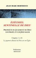 zchiel Sentinelle de Dieu: Prophte du Jugement de Dieu sur Isral et sur Jrusalem