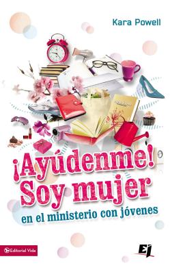 Aydenme! Soy Mujer En El Ministerio Juvenil - Powell, Kara