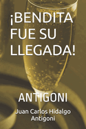 Bendita Fue Su Llegada!: Antigoni