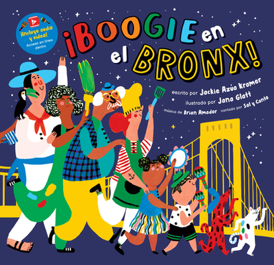Boogie En El Bronx! - Kramer, Jackie Aza, and Glatt, Jana (Illustrator), and Sol y Canto (Performed by)