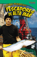 Capturas Peligrosas! Pescadores de Alta Mar (Dangerous Catch! Deep Sea Fishers) (Spanish Version)