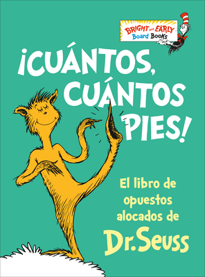 Cuntos, Cuntos Pies! (the Foot Book): El Libro de Opuestos Alocados de Dr. Seuss - Dr Seuss