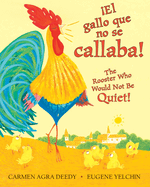 íEl Gallo Que No Se Callaba! / The Rooster Who Would Not Be Quiet! (Bilingual)