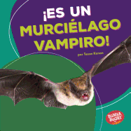 íes Un Murci?lago Vampiro! (It's a Vampire Bat!)