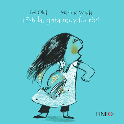 estela, Grita Muy Fuerte! - Olid, Bel, and Vanda, Martina (Illustrator)