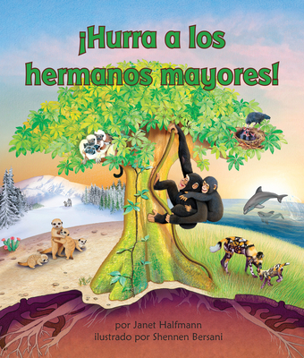 Hurra a Los Hermanos Mayores!: Yay for Big Brothers! in Spanish - Halfmann, Janet, and Bersani, Shennen (Illustrator), and de la Torre, Alejandra (Translated by)