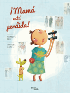 Mam Est Perdida! / Mom Got Lost!