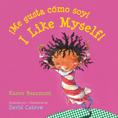 Me Gusta C?mo Soy!/I Like Myself! Board Book: Bilingual English-Spanish - Beaumont, Karen, and Catrow, David (Illustrator)